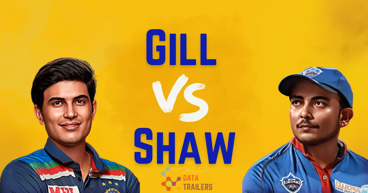 Shubman Gill vs Prithvi Shaw Who is Better? Data Trailerss