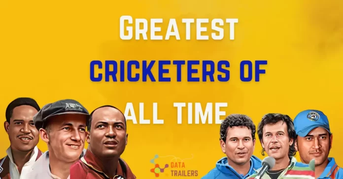 Greatest cricketers of all time