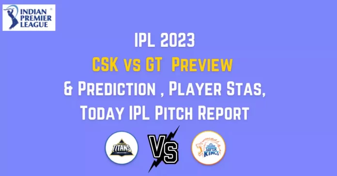 gt vs csk match preview pitch report