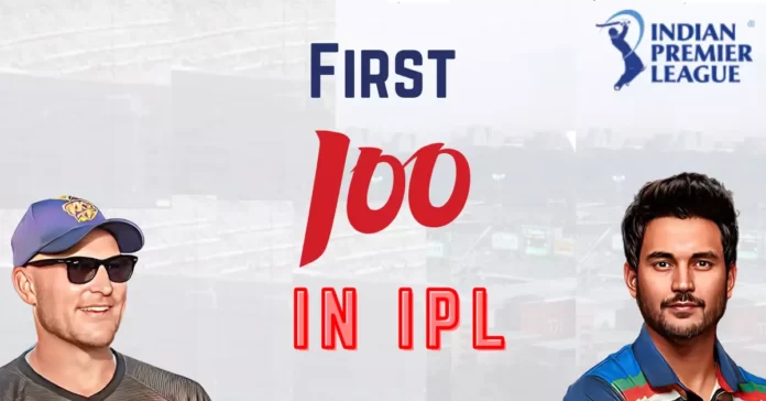 who score first century in ipl
