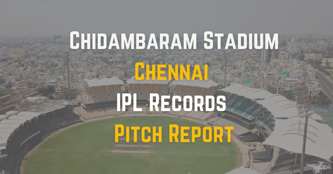 Chidambaram Chennai Stadium Ipl Pitch Report And Record Data Trailerss 6801