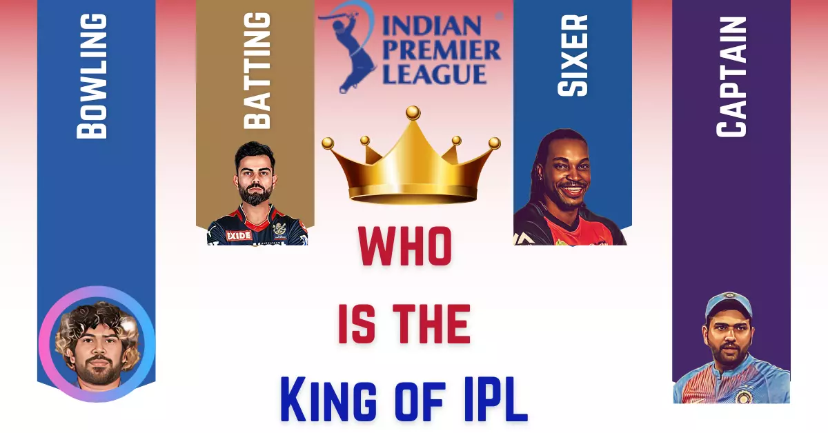 Who is the King of IPL? Battle of Batting, Bowling, Sixer and Captain Kings