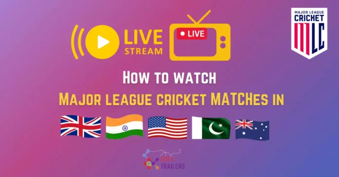 How to watch Major league cricket MATCHes