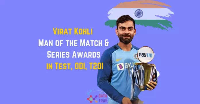virat Kohli man of the match awards