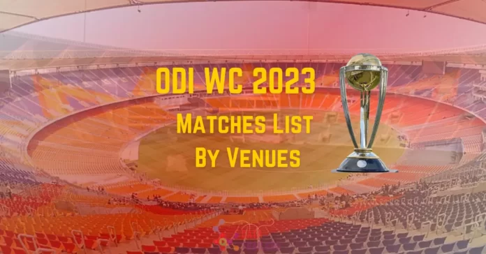odi world cup matches list by venue