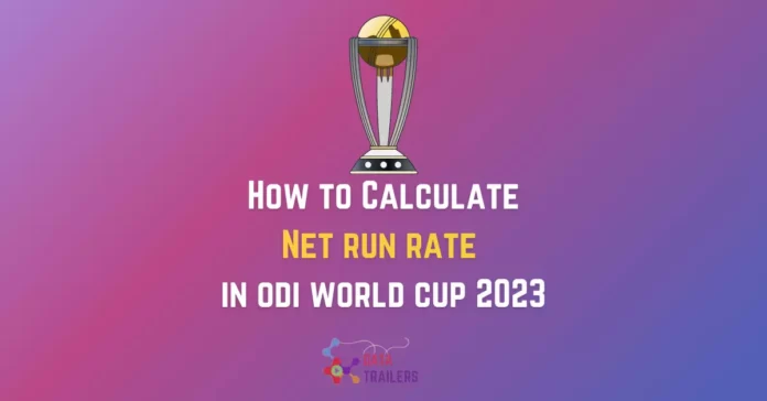 How to Calculate Net run rate in odi world cup 2023cup